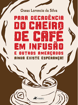 cover image of Para decadência do cheiro de Café em infusão e outros ameaçados